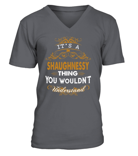 SHAUGHNESSY Name shirt, SHAUGHNESSY Funny Name, SHAUGHNESSY Family Name Gifts T Shirt V-Neck T-shirt