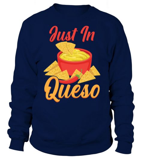 Cheese Queso Cinco De Mayo Nacho Mexican Food Men's Sweatshirt
