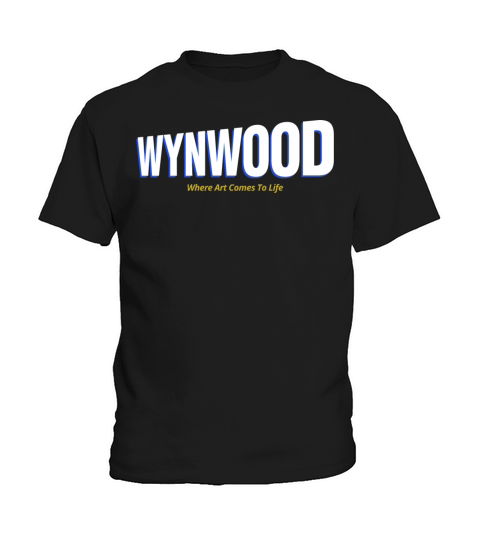 Wynwood - Where Arts Comes to Life Fun Gift Kids T-Shirt