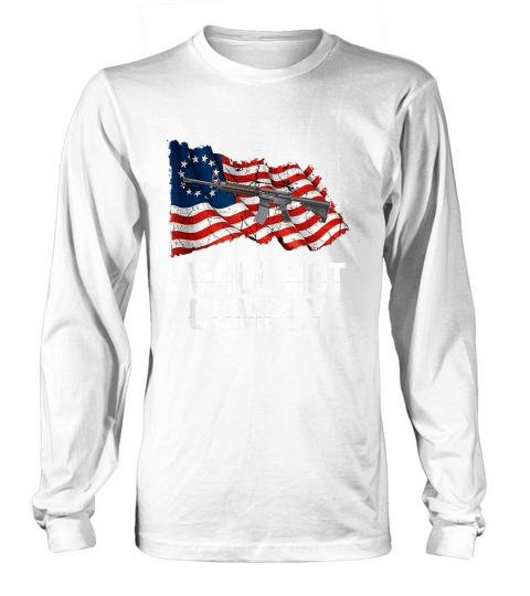 I WILL NOT COMPLY Long sleeved Unisex