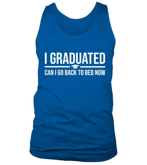 Funny Graduation Gift I Graduated Can I Go Back to Men's Tank Top