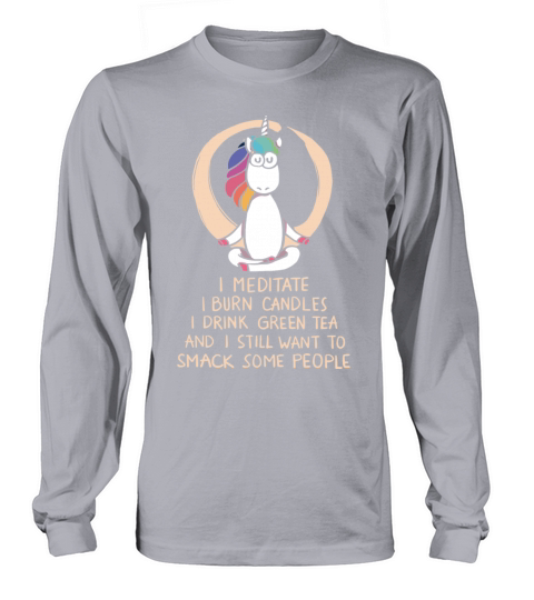 i meditate i burn candles i drink green tea and st Women's Long Sleeve