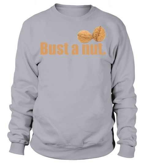 Bust A Nut II Women's Sweatshirt