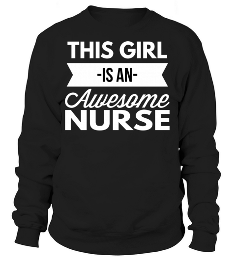 This girl is an awesome Nurse Women's Sweatshirt