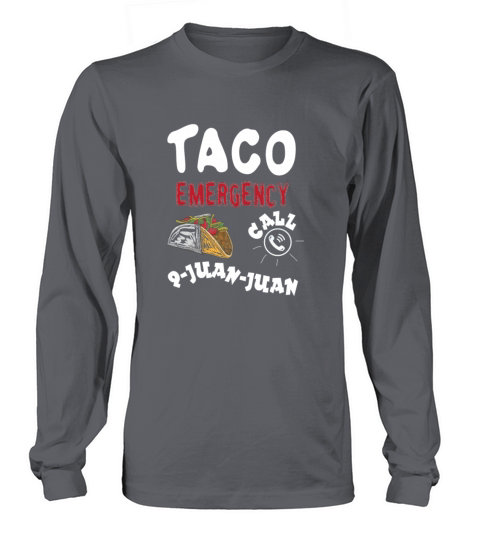 Taco Emergency Call 9juanjuan For Cinco De Mayo Men's Long Sleeve