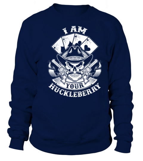 I am your Huckleberry T - shirt Men's Sweatshirt