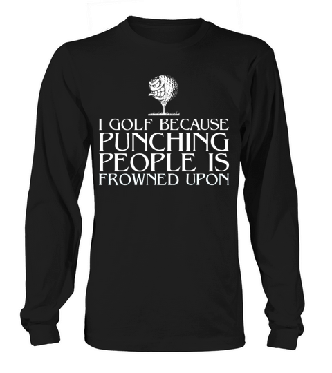 Golf - Punching people is frowned upon Women's Long Sleeve