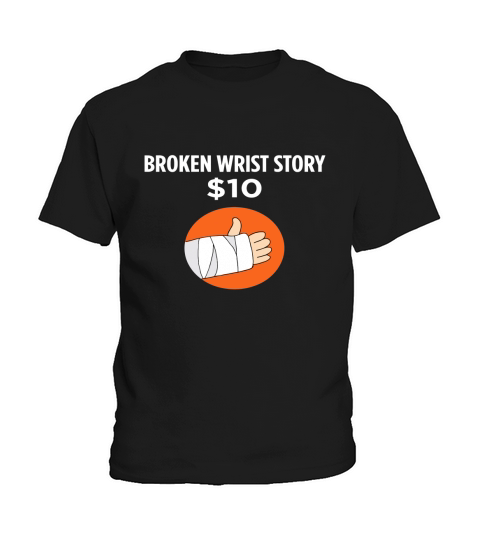 Broken Wrist Story - Funny Injury Recovery T-Shirt Kids T-Shirt