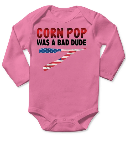 Corn Pop Was A Bad Dude Long Sleeve Baby One-Piece