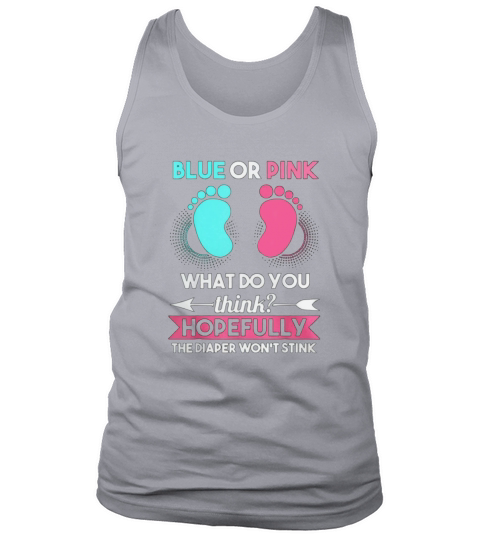 Blue Or Pink What Do You Think Gender Reveal Tank Top Unisex