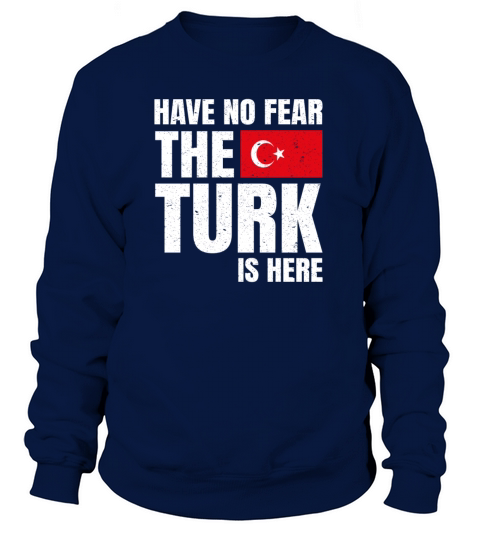 Have No Fear The Turk Is Here Women's Sweatshirt