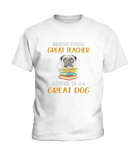 Behind Every Great Teacher There Is A Great Pug Dog Funny Gift Kids T-Shirt