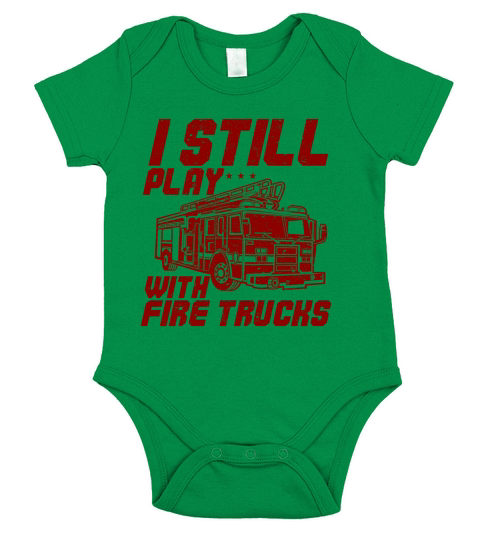 Firefighter I Still Play With Fire Trucks Short Sleeve Baby One-Piece