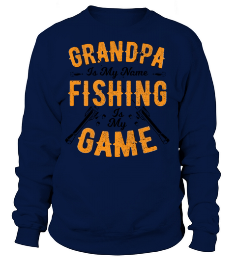 Grandpa Is My Name Fishing Is My Game - Grandpa Women's Sweatshirt