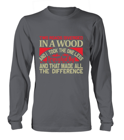 Two roads diverged in a wood Long sleeved Unisex