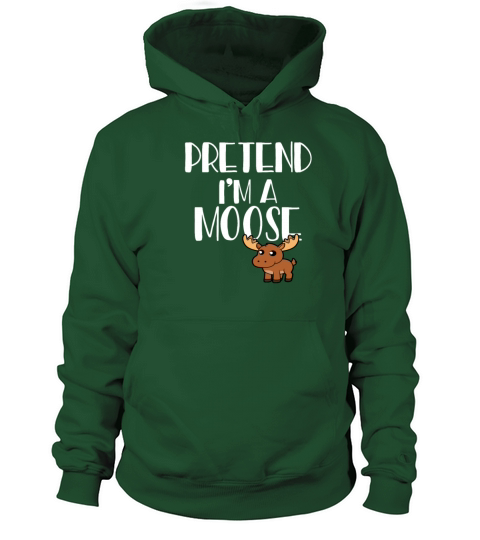 Pretend Im A Moose Women's Hoodie