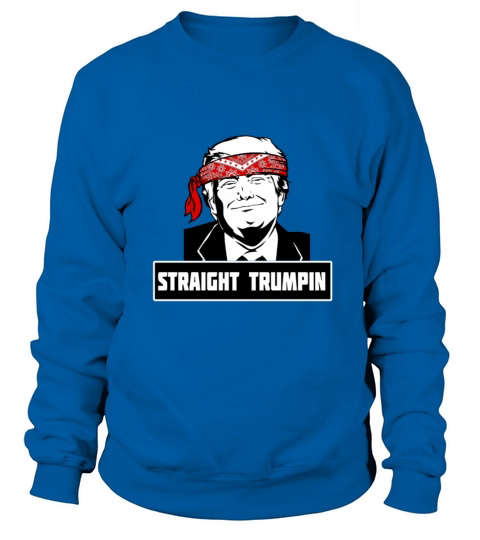 Straight Trumpin Funny President Rap Hip-Hop Gift Men's Sweatshirt
