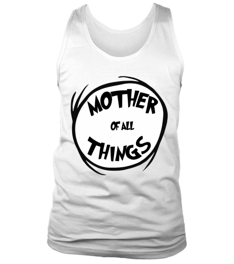 MOTHER of all things Dr Seuss Tank Top Unisex