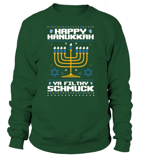 Happy Hanukkah Ya Filthy Schmuck Funny Jewish Ugly Women's Sweatshirt