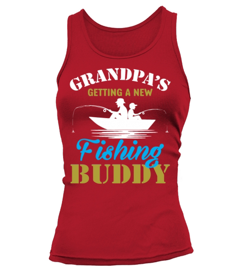 GRANDPAS NEW FISHING BUDDY Women's Tank Top