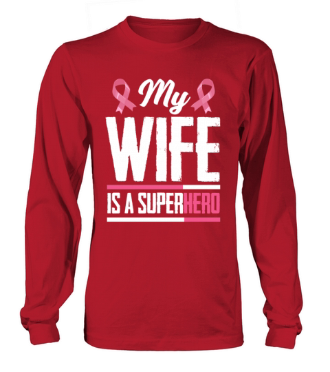My Wife Is A Superhero Breast Cancer Warrior Men's Long Sleeve