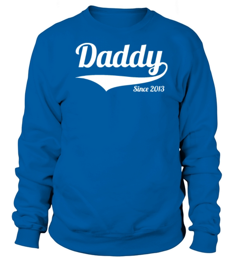 Daddy Since 2013 Women's Sweatshirt
