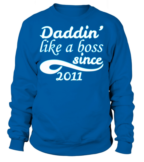 Daddin Like A Boss Since 2011 Happy Fathers Day Women's Sweatshirt