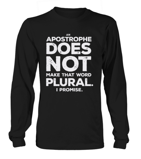 Apostrophe does not make that word plural i promis Long sleeved Unisex