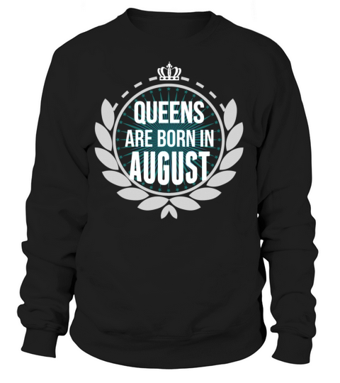 Queens Are Born In August Women's Sweatshirt