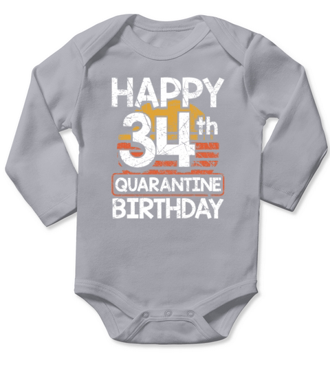 34th Birthday Happy 34th Quarantine Birthday Long Sleeve Baby One-Piece