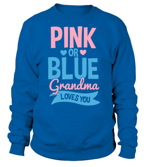 Gender Reveal Grandma Pink or Blue Sweatshirt Unisex