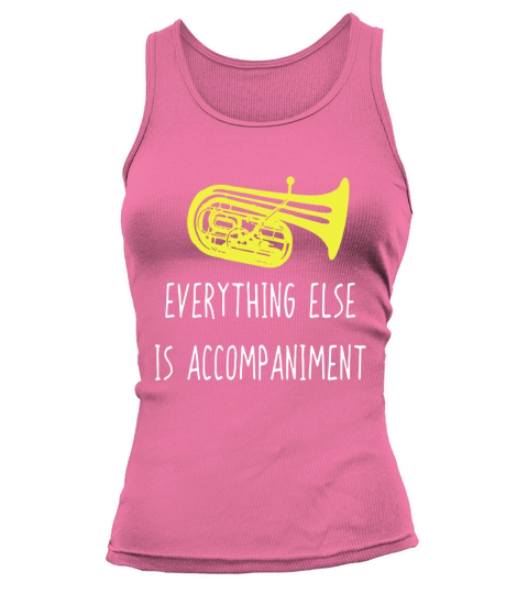 Funny Tuba Shirt, Everything Else Is Marching Band Player Tank top Woman