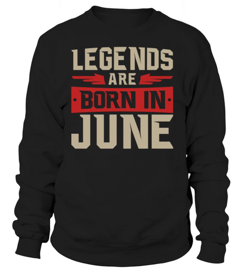 Legends Are Born in June Women's Sweatshirt