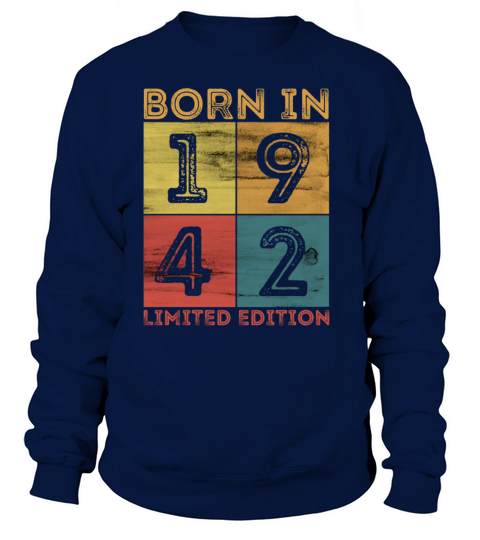 80th Birthday Born In 1942 Limited Edition Vintage Women's Sweatshirt
