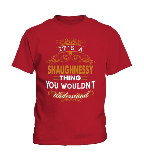 SHAUGHNESSY Name shirt, SHAUGHNESSY Funny Name, SHAUGHNESSY Family Name Gifts T Shirt Kids T-Shirt