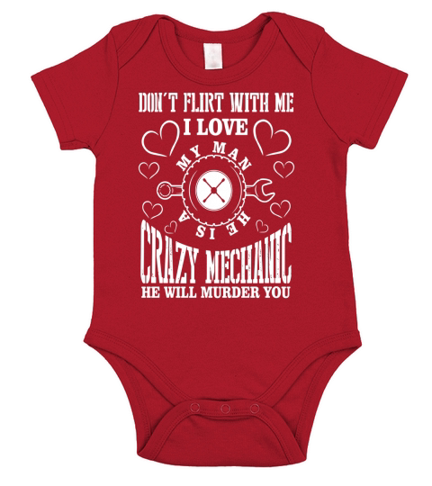 I Love My Man He Is A Crazy Mechanic T Shirt Short Sleeve Baby One-Piece