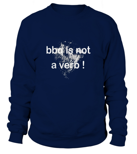 Mens BBQ Is Not A Verb T-Shirts Grill Father Daddy Barbecue Sweatshirt Unisex