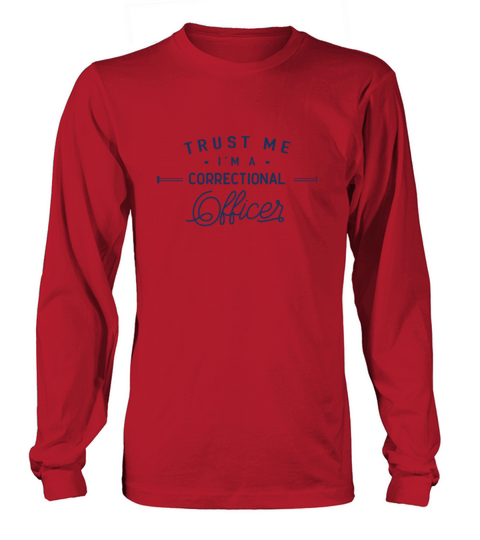 Trust me I am a correctional officer Prison Cop Women's Long Sleeve