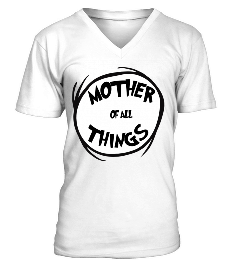 MOTHER of all things Dr Seuss V-Neck T-shirt