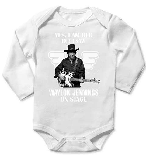 Yes I Am Old But I Saw Waylon Jennings On Stage Long Sleeve Baby One-Piece
