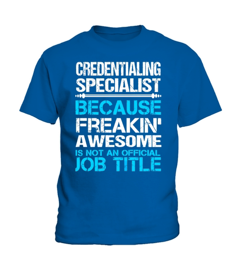 CREDENTIALING SPECIALIST Freakin Kids T-Shirt