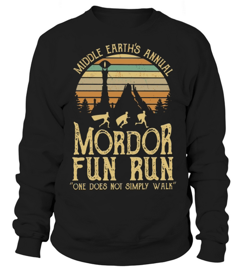 Spl Sunset middle earth’s annual mordor fun run one does not simply walk Sweatshirt Unisex