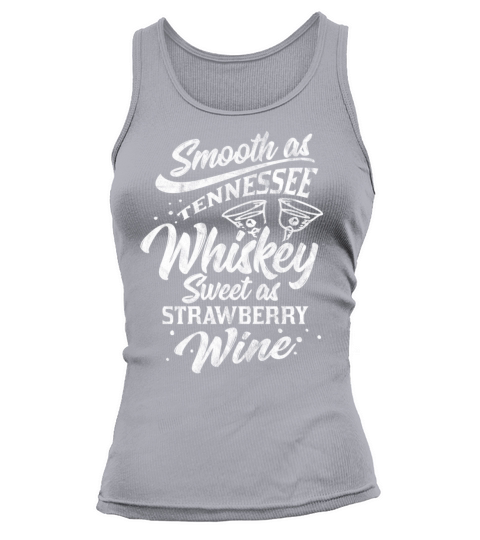Shirt for party - Smooth as whiskey sweet as wine Women's Tank Top