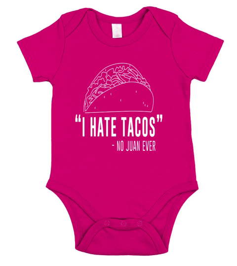 Taco - I hate tacos said no juan ever - Mens Premium T-Shirt Short Sleeve Baby One-Piece