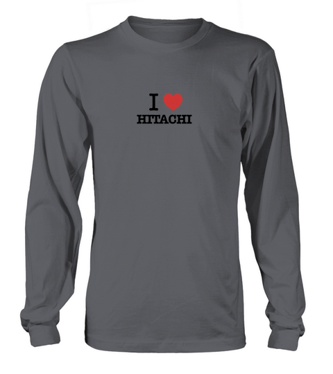 I Love HITACHI Long sleeved Unisex