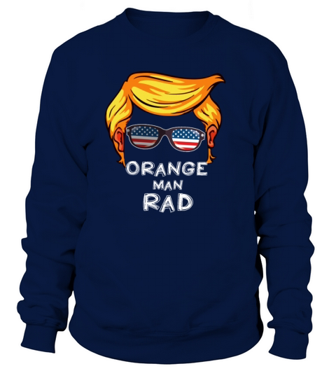 Orange Man Rad Parody of Bad Women's Sweatshirt