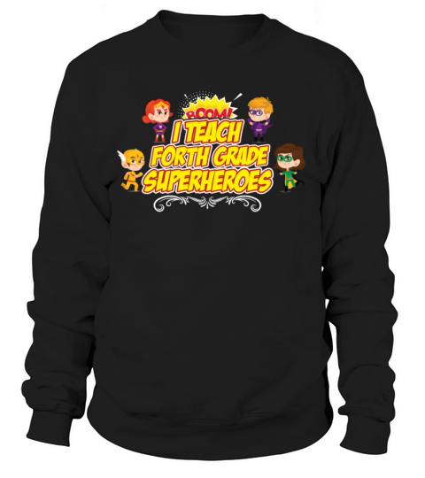 Forth Grade I Teach Superhero Teacher Preschool Women's Sweatshirt