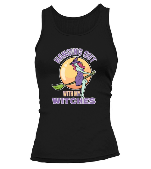 Halloween Witch Hanging Out With My Witches Gift Women's Tank Top
