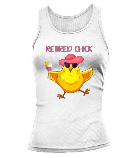 Retired Chick Funny Retirement Gift Tank top Woman