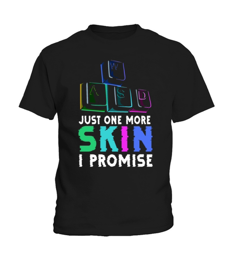 Just one more skin - I promise Quote for a Kids T-Shirt